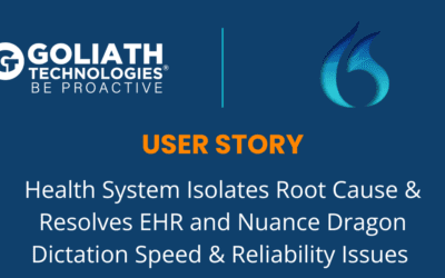 Health System Isolates Root Cause & Resolves EHR and Nuance Dragon Dictation Speed & Reliability Issues