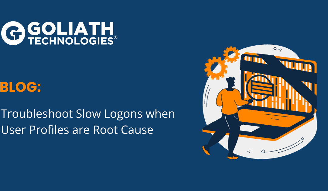 Troubleshoot Slow Logons when User Profiles are Root Cause
