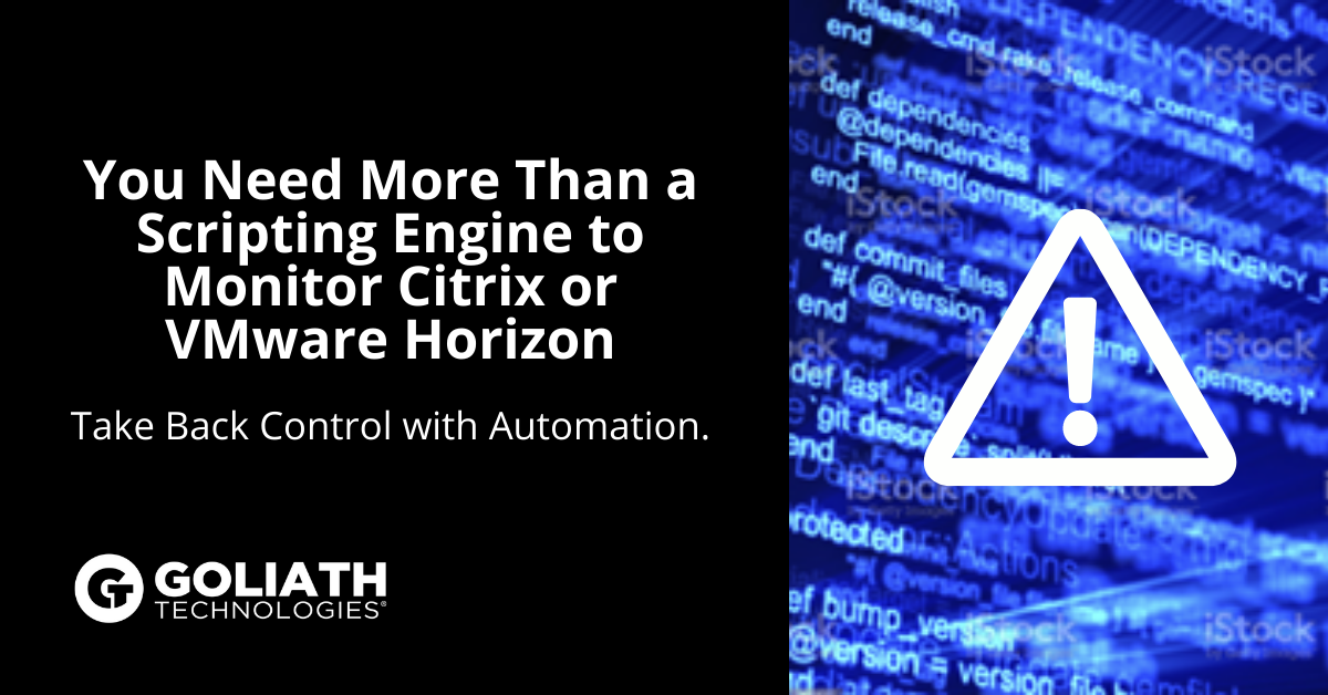 You Need More Than A Scripting Engine to Monitor Citrix or VMware Horizon