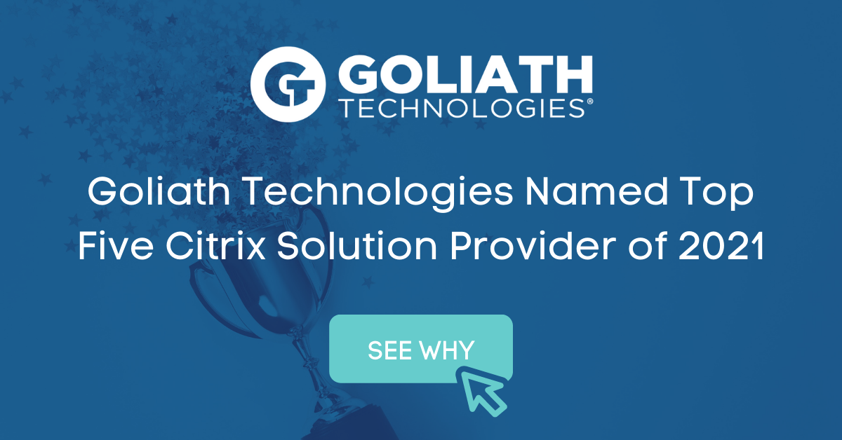 Goliath Technologies Named Top Five Citrix Solution Provider of 2021