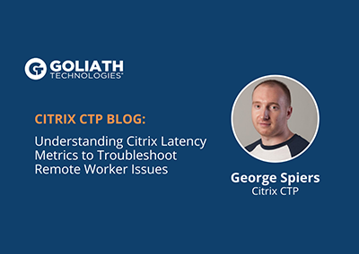 Troubleshoot Remote Worker Issues Using Citrix Latency Metrics