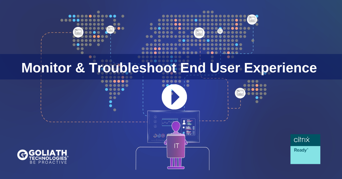Monitor and Troubleshoot end user experience