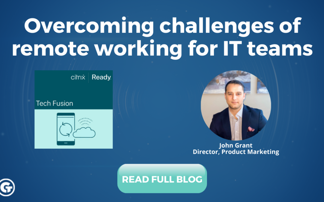 Overcoming challenges remote working has created for enterprise IT teams