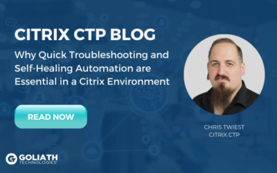 Why Quick Troubleshooting and Self-Healing Automation are Essential in a Citrix Environment