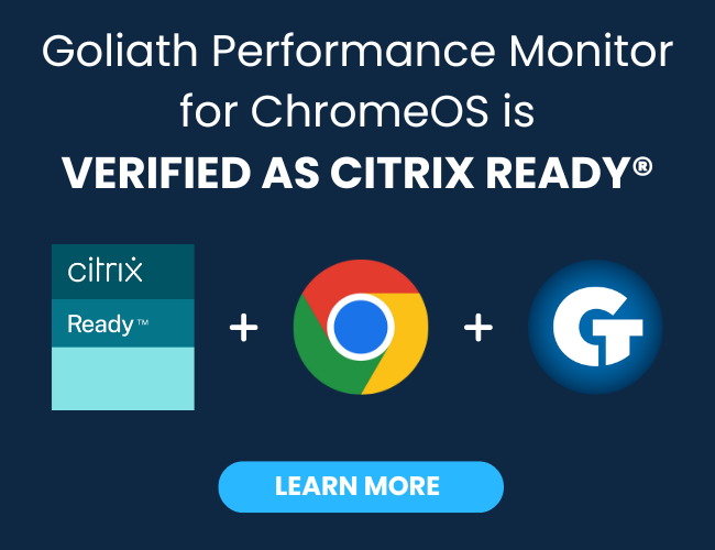 Goliath Performance Monitor for ChromeOS is Verified as Citrix Ready®