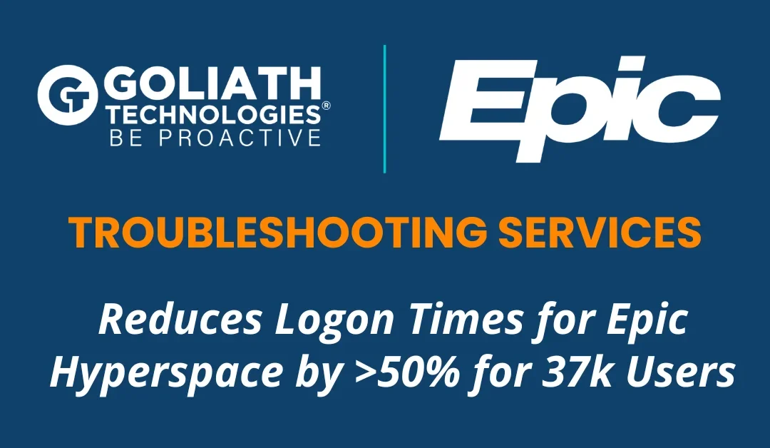 Troubleshooting Services: Improves Epic by Reducing Logon Times