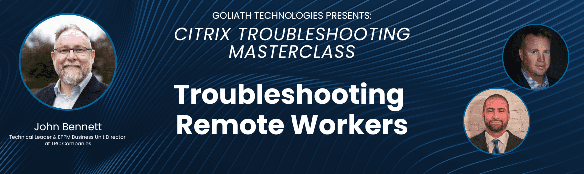 Citrix Troubleshooting Masterclass