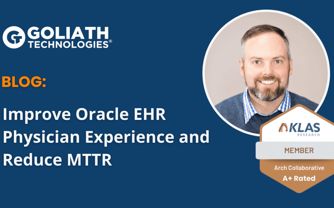 Improve Oracle EHR Physician Experience and Reduce MTTR