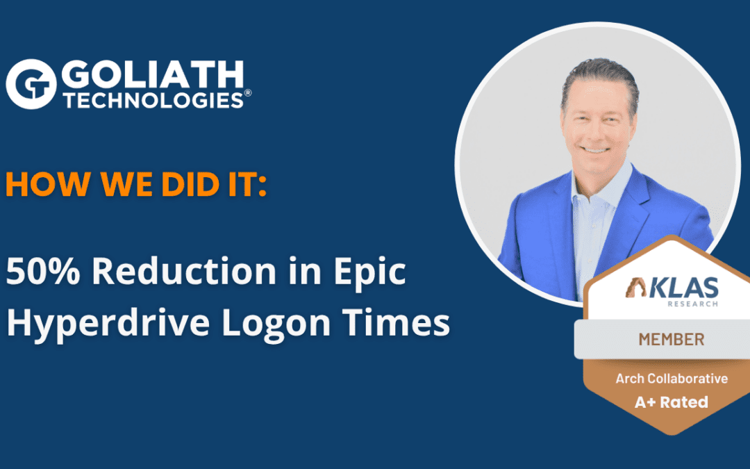 How We Did IT: 50% Reduction in Epic Hyperdrive Logon Times