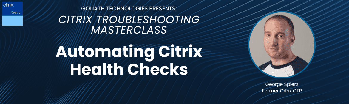 202507-Masterclass Citrix Troubleshooting Masterclass