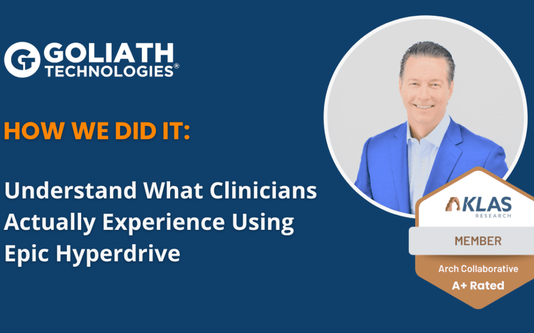 How We Did IT: Understand What Clinicians Actually Experience Using Epic Hyperdrive