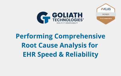 Performing Comprehensive Root Cause Analysis for EHR Speed & Reliability