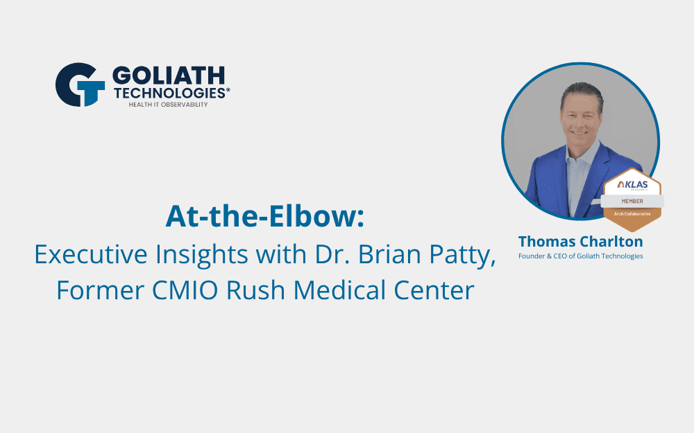 At-the-Elbow: Executive Insights with Dr. Brian Patty, Former CMIO Rush Medical Center