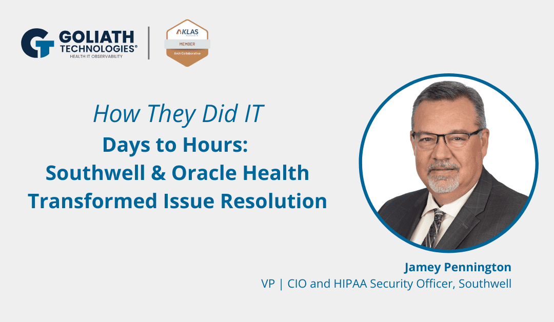 How They Did IT: Days to Hours – Southwell & Oracle Health Transformed Issue Resolution