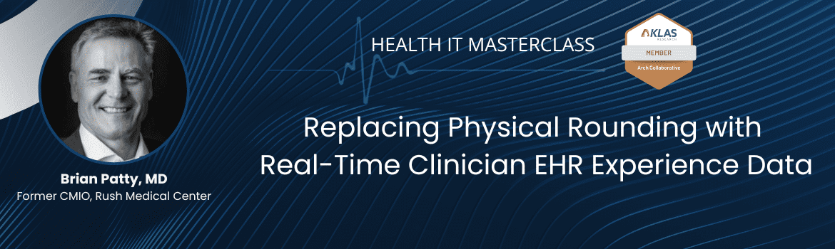 Replacing Physical Rounding with Real-Time Clinician EHR Experience Data